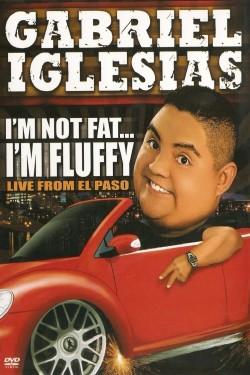 Gabriel Iglesias: I’m Not Fat… I’m Fluffy