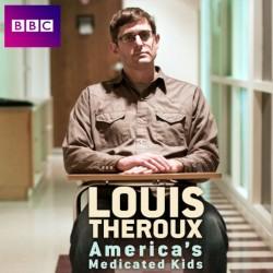 Louis Theroux: America’s Medicated Kids