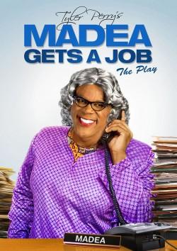 Tyler Perry’s Madea Gets A Job – The Play