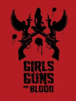 Girls Guns and Blood
