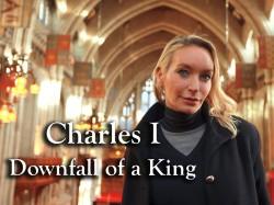 Charles I – Downfall of a King