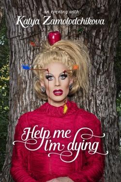 Katya Zamolodchikova: Help Me I’m Dying