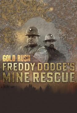 Gold Rush: Freddy Dodge’s Mine Rescue