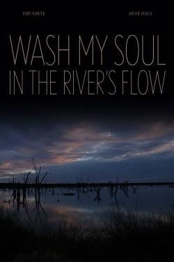 Wash My Soul in the River’s Flow