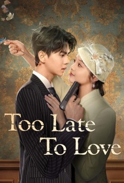 Too Late to Love